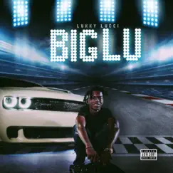 Big Lu - Single by Lukky Lucci album reviews, ratings, credits