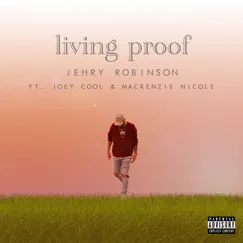Living Proof (feat. Joey Cool & Mackenzie Nicole) - Single by Jehry Robinson album reviews, ratings, credits