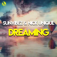 Dreaming - Single by Sunvibez & Nick Unique album reviews, ratings, credits