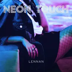 Neon Touch - Single by Lennan album reviews, ratings, credits