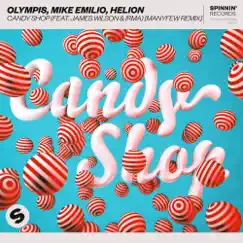 Candy Shop (feat. James Wilson & Irma) [ManyFew Remix] - Single by Olympis, Mike Emilio & Helion album reviews, ratings, credits