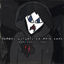 Demony Wyrwały Ze Mnie Sens - Single by ​mlody chary & Vlad album reviews, ratings, credits
