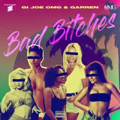 Bad Bitches (feat. GARREN) - Single by Gi Joe OMG album reviews, ratings, credits