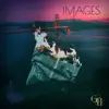 Images (Live from DNA Lounge) [Live from DNA Lounge] - Single album lyrics, reviews, download