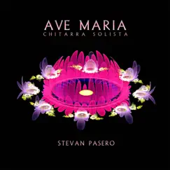 Ave Maria (Chitarra Solista) - Single by Stevan Pasero album reviews, ratings, credits