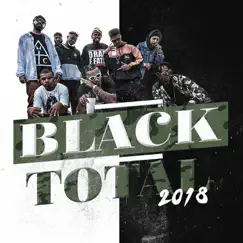 Black Total 2018 - Single by NiLL, Jamés Ventura, Bitrinho, Nabil, Blackout, Sâu, Max B.O., Will & Flip album reviews, ratings, credits