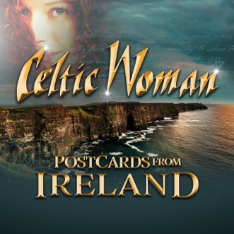 Postcards from Ireland by Celtic Woman album reviews, ratings, credits