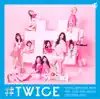 #TWICE - EP album lyrics, reviews, download