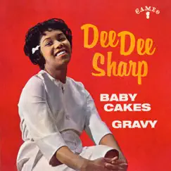 Gravy (For My Mashed Potatoes) / Baby Cakes [EP] by Dee Dee Sharp album reviews, ratings, credits