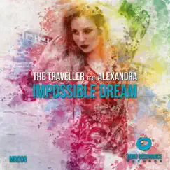 Impossible Dream (feat. Alexandra) - Single by The Traveller album reviews, ratings, credits