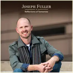 Reflections of Tomorrow by Joseph Fuller album reviews, ratings, credits