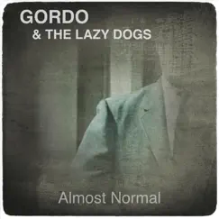 Almost Normal - EP by Gordo & the Lazy Dogs album reviews, ratings, credits