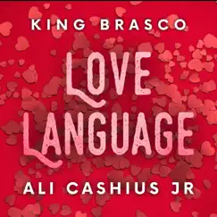 Love Language (feat. Ali Cashius Jr) - Single by King Brasco album reviews, ratings, credits