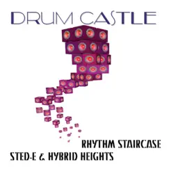 Drum Castle - Single by Rhythm Staircase, Sted-E & Hybrid Heights album reviews, ratings, credits
