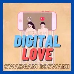 Digital Love - Single by Swargam Goswami album reviews, ratings, credits