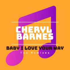 Baby I Love Your Way (Maxi Single) - EP by Cheryl Barnes album reviews, ratings, credits