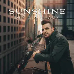 Sunshine - Single by Devin Williams album reviews, ratings, credits