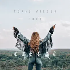 Coraz Więcej Chcę - Single by Clodie album reviews, ratings, credits