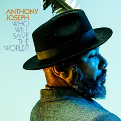 Who Will Save the World? - Single by Anthony Joseph album reviews, ratings, credits