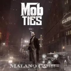 Mob Ties - Single by MALANO CASH album reviews, ratings, credits