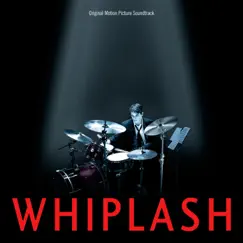 Whiplash (Original Motion Picture Soundtrack) by Justin Hurwitz album reviews, ratings, credits