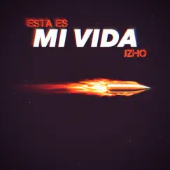 Esta Es Mi Vida - Single by Jzho album reviews, ratings, credits