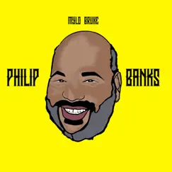 Philip Banks - Single by Mylo Bruxe album reviews, ratings, credits