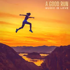 A Good Run - Single by Music Is Love album reviews, ratings, credits