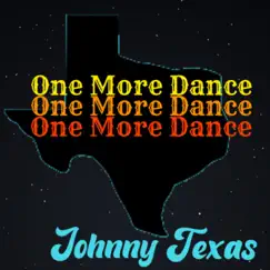 One More Dance - Single by Johnny Texas album reviews, ratings, credits