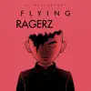 Flying Ragerz - Single album lyrics, reviews, download