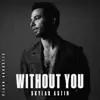 Without You (Piano Acoustic) - Single album lyrics, reviews, download