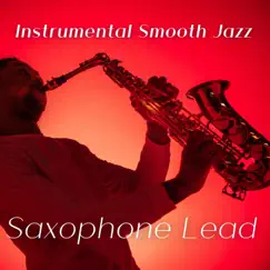 Instrumental Smooth Jazz, Saxophone Lead by Saxophone Ballads Club album reviews, ratings, credits