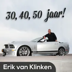 30, 40, 50 Jaar - Single by Erik Van Klinken album reviews, ratings, credits