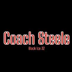 Coach Steele - EP by Black Ice 32 album reviews, ratings, credits