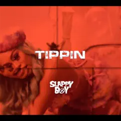 Tippin - Single by Slappy Boy album reviews, ratings, credits