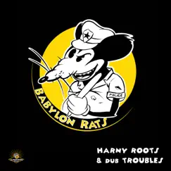 Babylon Rats - Single by Harny Roots & Dub Troubles album reviews, ratings, credits