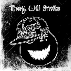 They Will Smile (feat. chachi carvalho, Freddie Black & King hansom) Song Lyrics