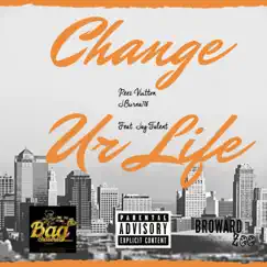 Change Ur Life (feat. Jay Talent) - Single by Jburna718 & Reez Vuitton album reviews, ratings, credits