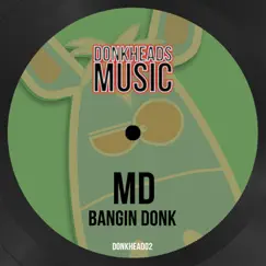 Bangin Donk - Single by MD album reviews, ratings, credits