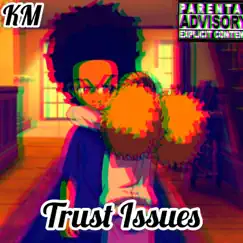 Trust Issues - Single by KM album reviews, ratings, credits