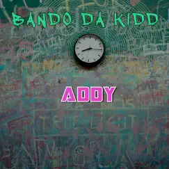 Addy - Single by Bando Da Kidd album reviews, ratings, credits
