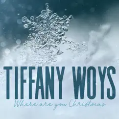 Where Are You Christmas - Single by Tiffany Woys album reviews, ratings, credits