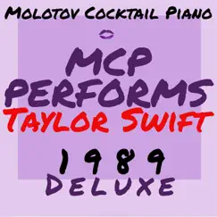 MCP Performs Taylor Swift: 1989 Deluxe by Molotov Cocktail Piano album reviews, ratings, credits