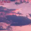 Let Me Love - Single album lyrics, reviews, download