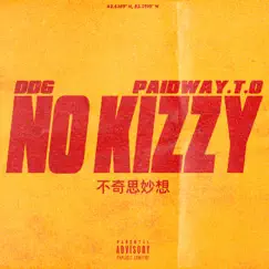 No Kizzy - Single by DDG & Paidway T.O album reviews, ratings, credits