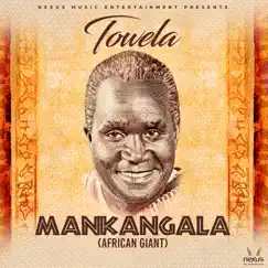Mankangala (African Giant) - Single by Towela album reviews, ratings, credits