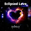 Eclipsed Love - Single album lyrics, reviews, download