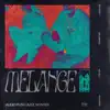 Melange - EP album lyrics, reviews, download