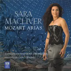 Mozart Arias by Sebastian Lang-Lessing, Sara Macliver & Tasmanian Symphony Orchestra album reviews, ratings, credits