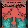 Blessed and Gifted (feat. Gryme) - Single album lyrics, reviews, download